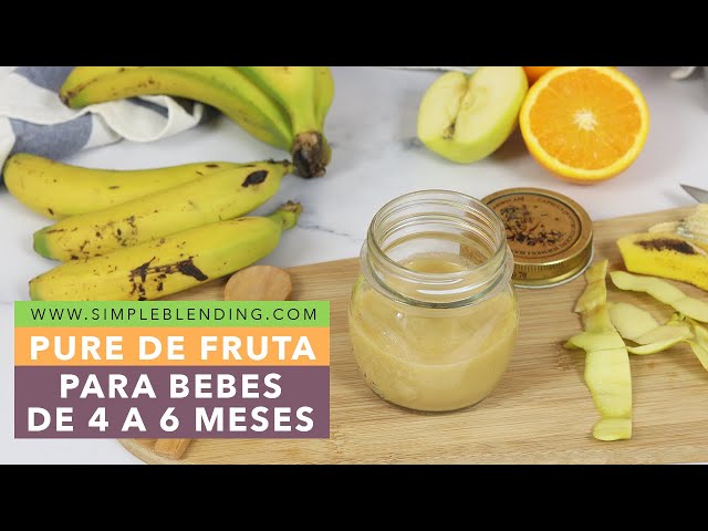 PURÉ DE FRUTAS PARA BEBES DE 4 A 6 MESES, Primer puré de frutas