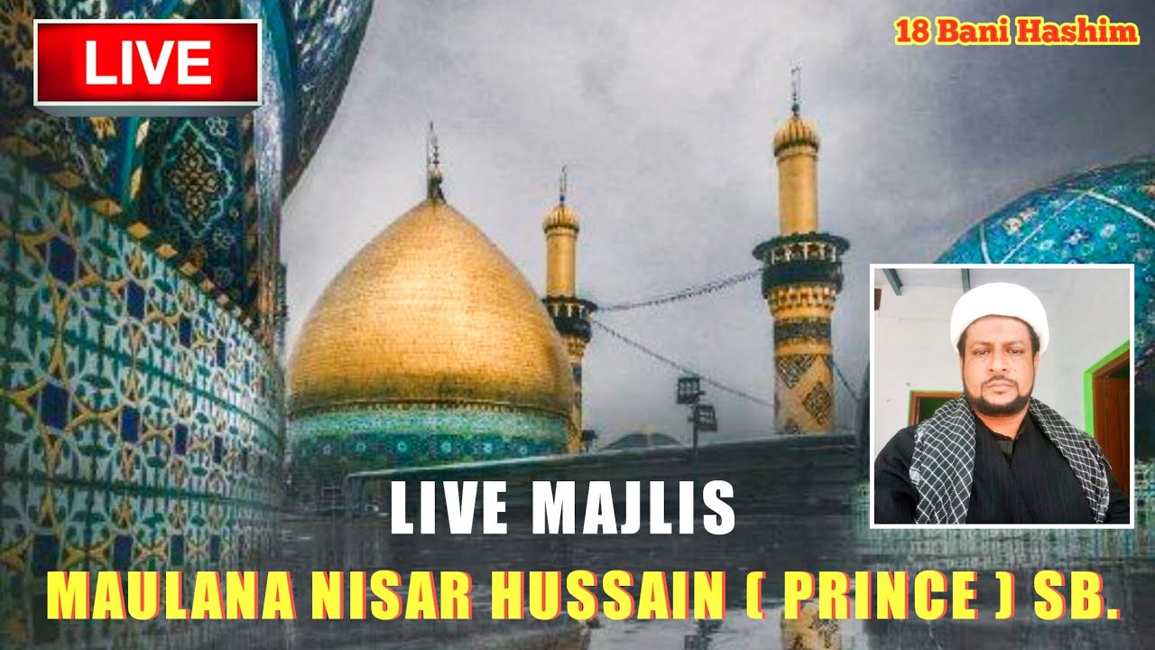 🔴 LIVE | MAJLIS | MAULANA NISAR HUSSAIN PRINCE SB |DAKKHIN - YouTube