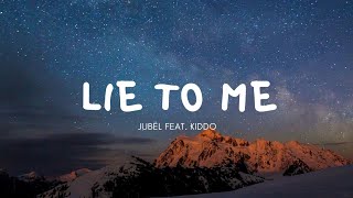 Jubël Feat. Kiddo | Lie To Me (With Lyrics)