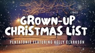 Video thumbnail of "Pentatonix featuring Kelly Clarkson - Grown-Up Christmas List - Lyric Video"