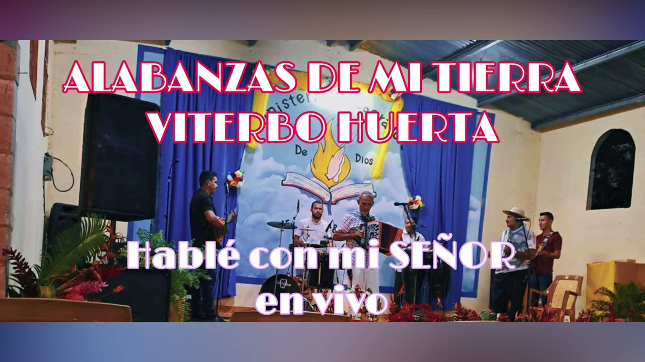 VITERBO HUERTA ALABANZAS DE MI TIERRA HABLÉ CON MI SEÑOR EN VIVO