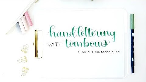 Tombow Dual Brush Pens Tutorial for Handlettering | Calligraphy, Blending + Techniques