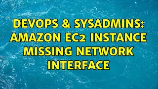 DevOps & SysAdmins: Amazon EC2 instance missing Network Interface Profile