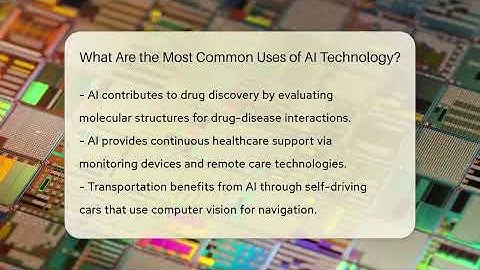 What Are the Most Common Uses of AI Technology? - Talking Tech Trends