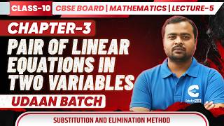 🔥 Class 10 Mathematics Chapter 3 Pair of Linear Equations Lecture 5 Substitution & Elimination
