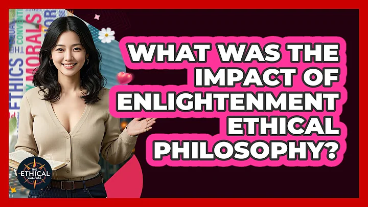 What Was The Impact Of Enlightenment Ethical Philosophy? - The Ethical Compass