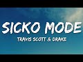 Travis Scott - SICKO MODE (Lyrics) ft. Drake