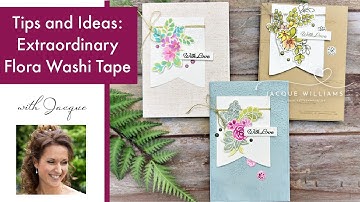 Extraordinary Flora Washi Tape Magic! Tips, Tricks & Stunning Ideas!