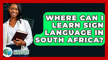 Where Can I Learn Sign Language In South Africa? - The Language Library
