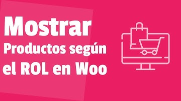 🟢 Trucos WooCommerce Video 7: MOSTRAR u OCULTAR Productos Según el Rol