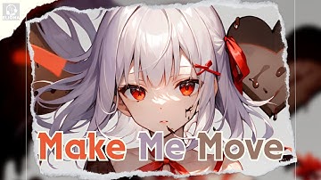 Nightcore - Make Me Move (Lyrics)
