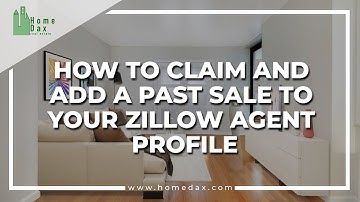 How to Claim and Add a Past Sale to Your Zillow Agent Profile [Tutorial] | HomeDax Real Estate