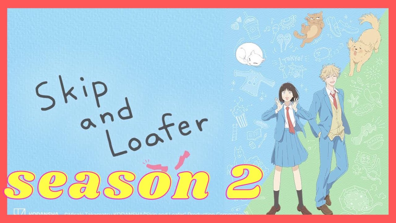 Skip & Loafer Anime Has New PV and Visual, April 4 Premiere Date