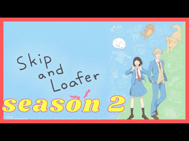 Skip and Loafer  Teaser PV (Eng Subs) : anime