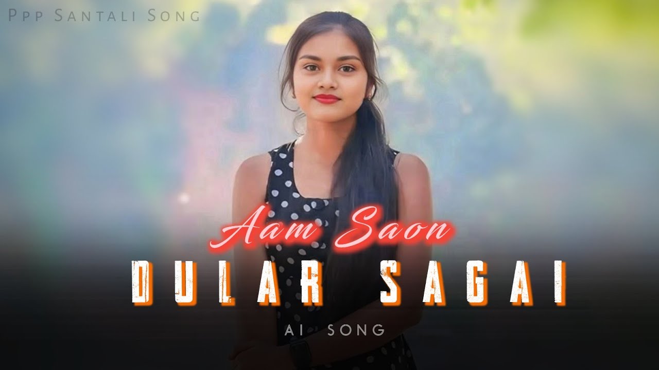 AAM SAON DULAR SAGAI // NEW SANTALI SONG 2026
