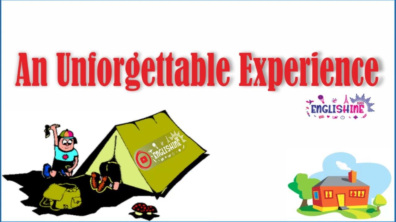 My unforgettable experiences and yours? - YouTube