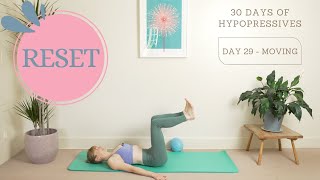 DAY 29 - MOVING | RESET - 30 days of Hypopressives | Hypopressives with Alice