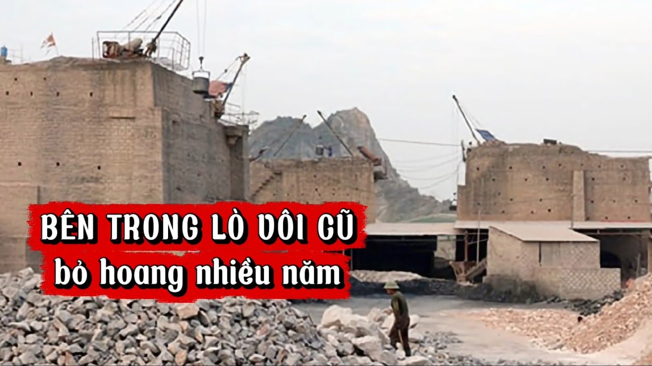 KHUNG CẢNH HOANG TÀN LÒ VÔI NGỪNG HOẠT ĐỘNG, GẠCH BA BANH