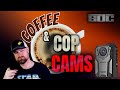 Coffee and Cop Cams