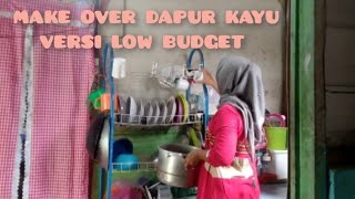 MAKE OVER DAPUR KAYU VERSI LOW BUDGET