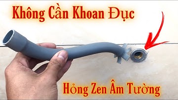 Ý Tưởng Tuyệt Vời || Cách Xử Lý Zen Ống Nước PVC Âm Tường Bị Hỏng || KHÔNG CẦN KHOAN ĐỤC