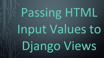 Passing HTML Input Values to Django Views