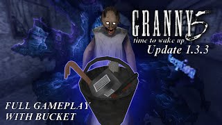 GRANNY 5 V.1.3.3 FULL GAMEPLAY WITH BUCKET CHALLENGE