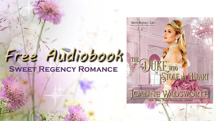 The Duke Who Stole My Heart, Book 1, Sweet Regency Tales series - FULL Regency Romance Audiobook! - DayDayNews
