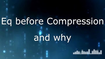 Mixing Audio Tutorial - Topic #21 - Eq before Compression and why