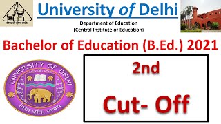 DU B.Ed. 2021 Second Cut Off || Delhi University B.Ed. Cut Off 2nd List || CTET www.delhibytes.in