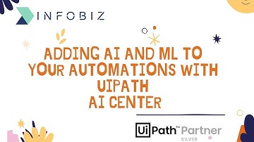 Adding AI and ML to your automations with UiPath #AI Center|| INFOBIZ United Kingdom