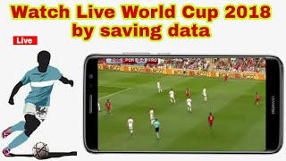 Watch Live FIFA world cup 2018 by 50% saving data. screenshot 2