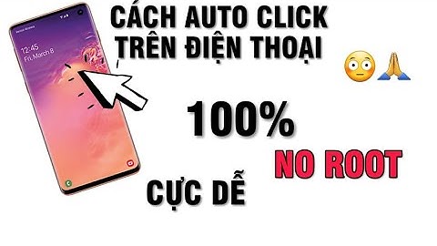 CÁCH AUTOCLICK TRÊN ĐIỆN THOẠI MỚI NHẤT, ĐƠN GIẢN, NO ROOT