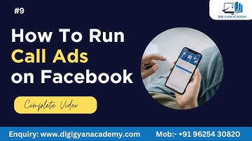 How to run call ads on Facebook | Facebook Ads Course | Digi Gyan Academy