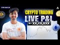 Crypto Trading Live P&amp;L X,XX,XXX | By Ayush Thakur |