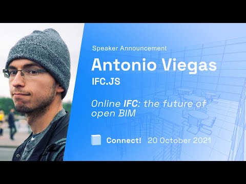 Connect! 2021: Online IFC, The Future of Open BIM - Antonio Gonzalez Viegas (IFC.js)