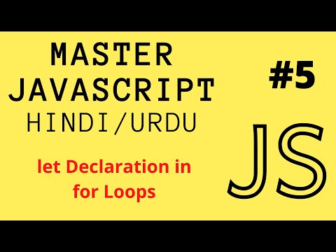 Javascript ~ let Declaration in for Loops [Hindi/Urdu]