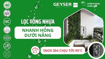 Vì sao lọc tổng nhựa nhanh hỏng dưới nắng? Giải pháp bền nhiệt đến 95°C từ Geyser Ecotar
