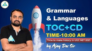 #11 | Grammar & Languages | TOC + CD | By Ajay Das Sir