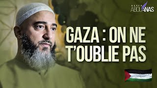 GAZA : ON NE T'OUBLIE PAS  NADER ABOU ANAS