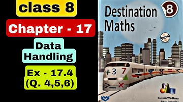 Class 8 destination math | ch 17 Data handling | Ex - 17.4 (Q. 4, 5, 6)