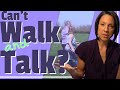 Can&#39;t walk and talk?
