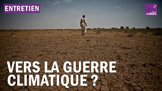 Le réchauffement climatique vatil susciter des guerres ?