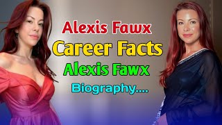 Alexis Fawx Career Fawx #biography2025 Profile