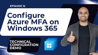 EP 12: Secure your Windows 365 Cloud PC with MFA [Windows 365 Masterclass Series]