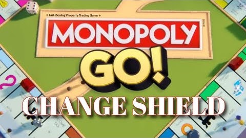 How to Change Shield in Monopoly Go 2025?