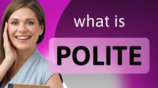 Understanding "Polite" in the English Language