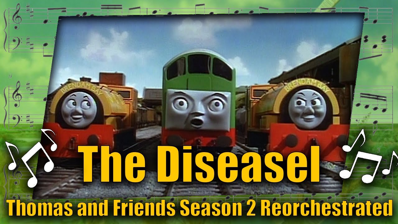 The Diseasel: Thomas and Friends Season 2 Reorchestrated (Free to Use)