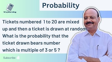 Tickets numbered 1 to 20 are mixed up and then a ticket is drawn at random | Probability | NCERT