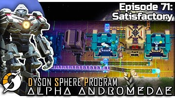DYSON SPHERE PROGRAM — Alpha Andromedae 71 | Jan 2023 Update Gameplay - Satisfactory